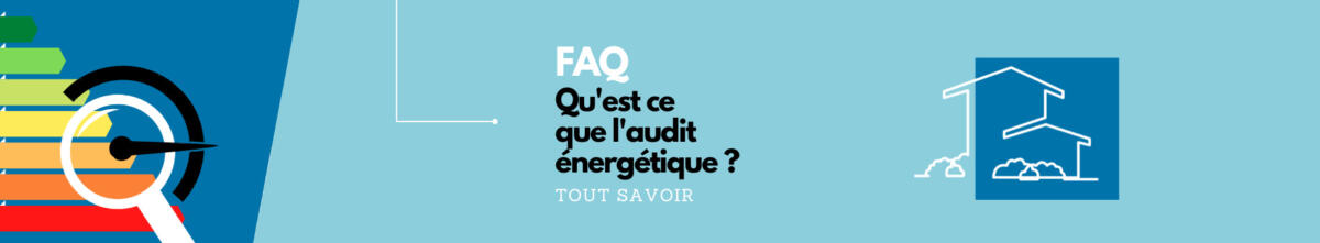 Qu'est ce qu'un Audit énergétique